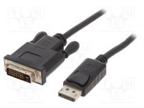 Cable  DisplayPort plug,DVI-D (24+1) plug  1.8m  black
